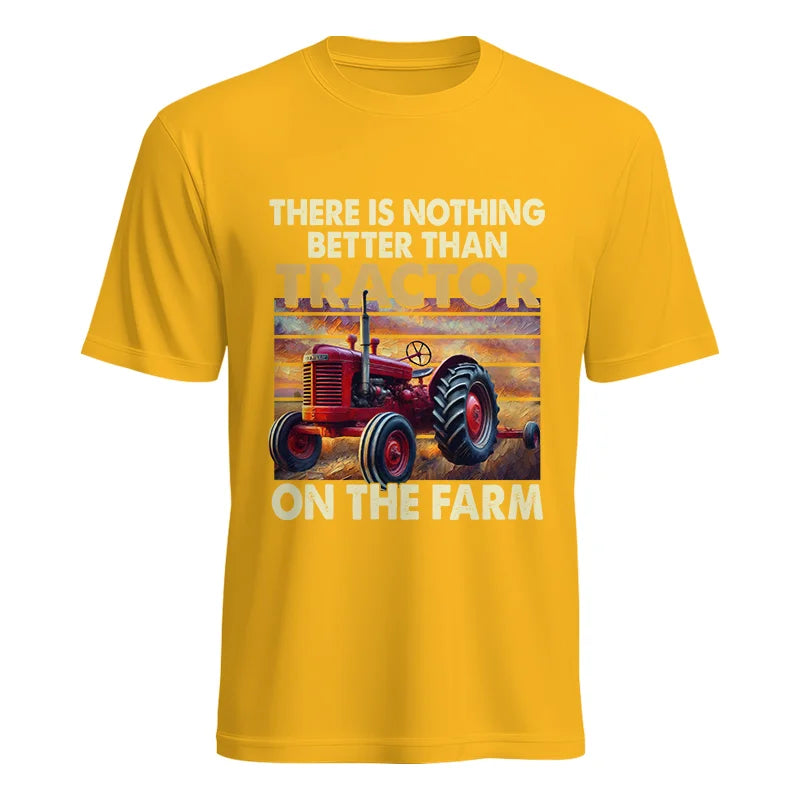 Image of There Is Nothing Better Than Tractor On The Farm 1 - Unisex Heavy Cotton Tee