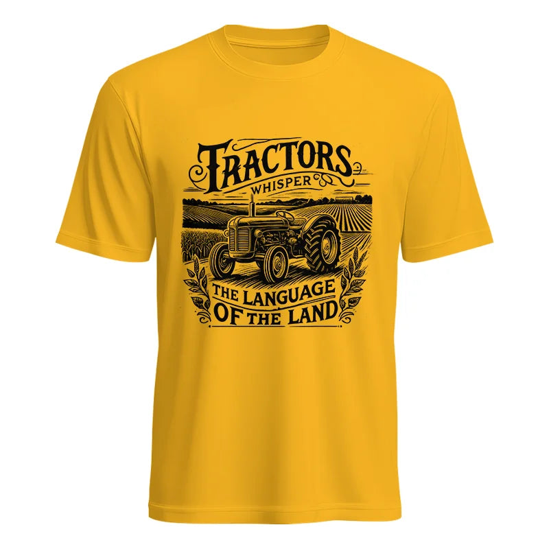 Tractors Whisper The Language Of The Land 1 - Unisex Heavy Cotton Tee