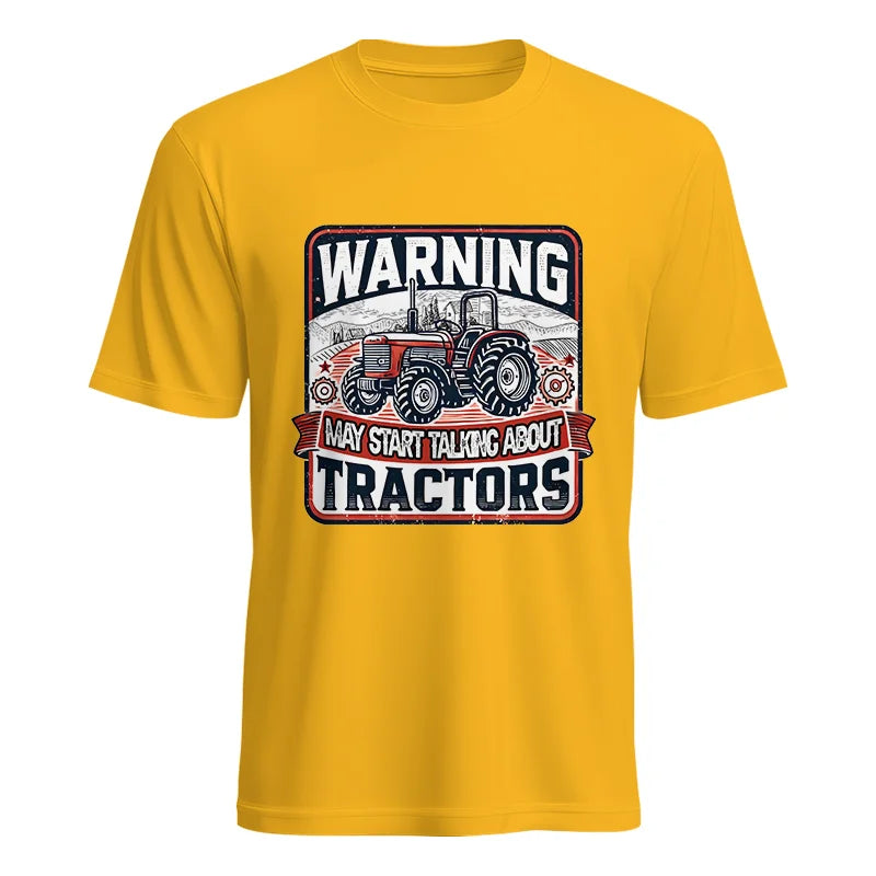 Warning May Start Talking About Tractors - Unisex Heavy Cotton Tee