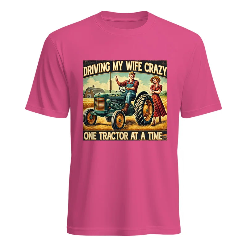 Driving My Wife Crazy One Tractor At A Time - Unisex Heavy Cotton Tee