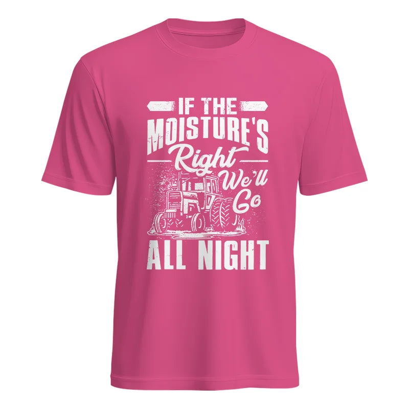 Farmer Tractor If Moistures Right We'll Go All Night - Unisex Heavy Cotton Tee