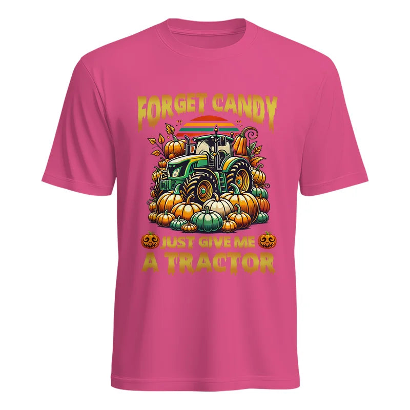 Forget Candy Just Give Me A Tractor - Unisex Heavy Cotton Tee