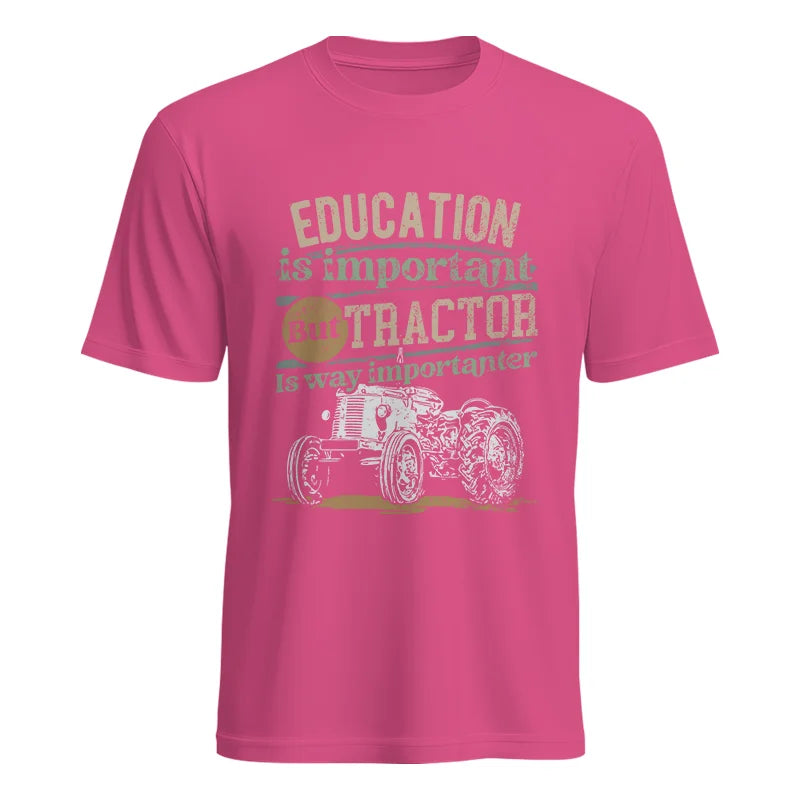 Funny Education Is Important But Tractor Is Importanter - Unisex Heavy Cotton Tee