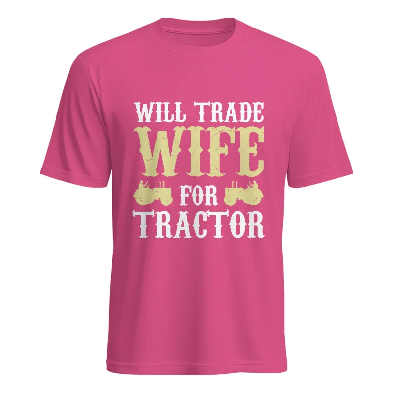 Funny Will Trade Wife For Tractor - Unisex Heavy Cotton Tee