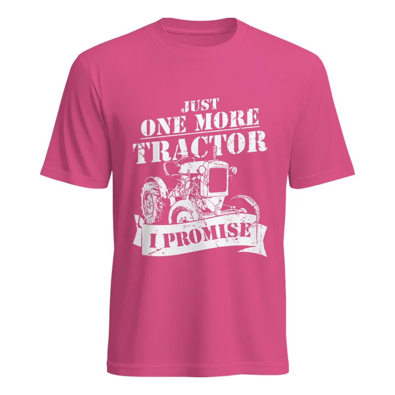 Just One More Tractor I Promise Farmers Farming Farm - Unisex Heavy Cotton Tee