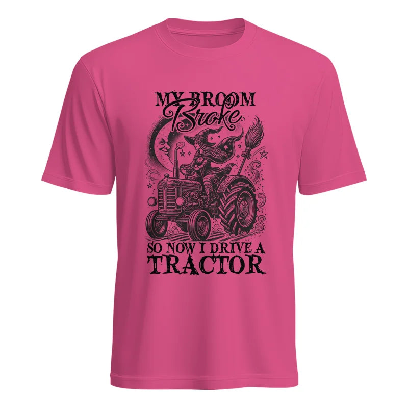 Image of My Broom Broke So Now I Drive A Tractor - Unisex Heavy Cotton Tee