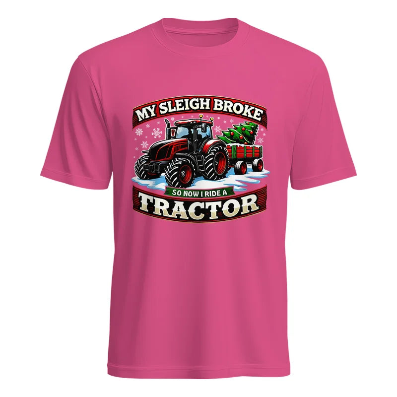 My Sleigh Broke So Now I Ride A Tractor - Unisex Heavy Cotton Tee