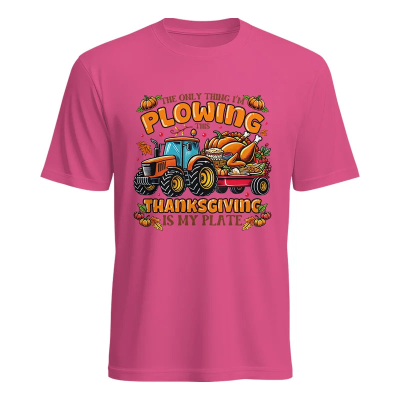 The Only Thing I’m Plowing This Thanksgiving is My Plate 2 - Unisex Heavy Cotton Tee