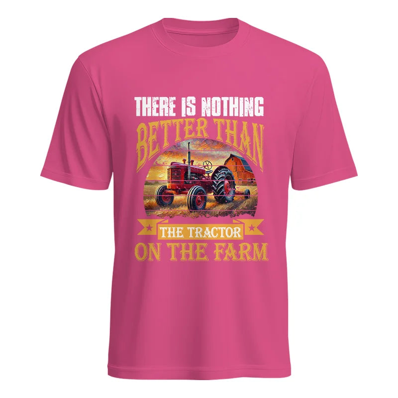 There Is Nothing Better Than Tractor On The Farm 2 - Unisex Heavy Cotton Tee