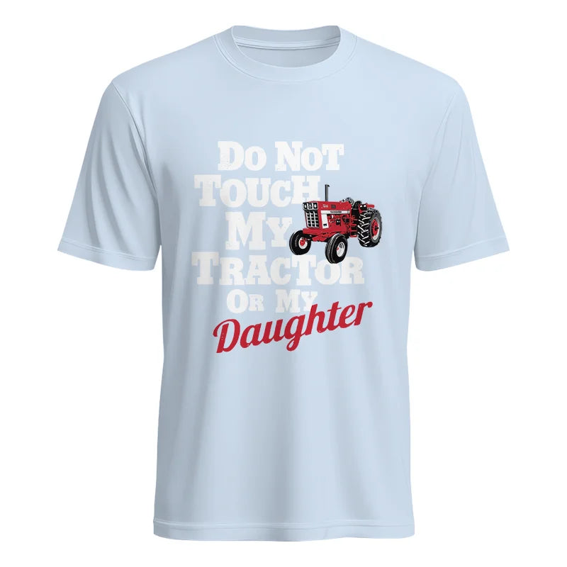 Do Not Touch My Tractor Or My Daughter - Unisex Heavy Cotton Tee