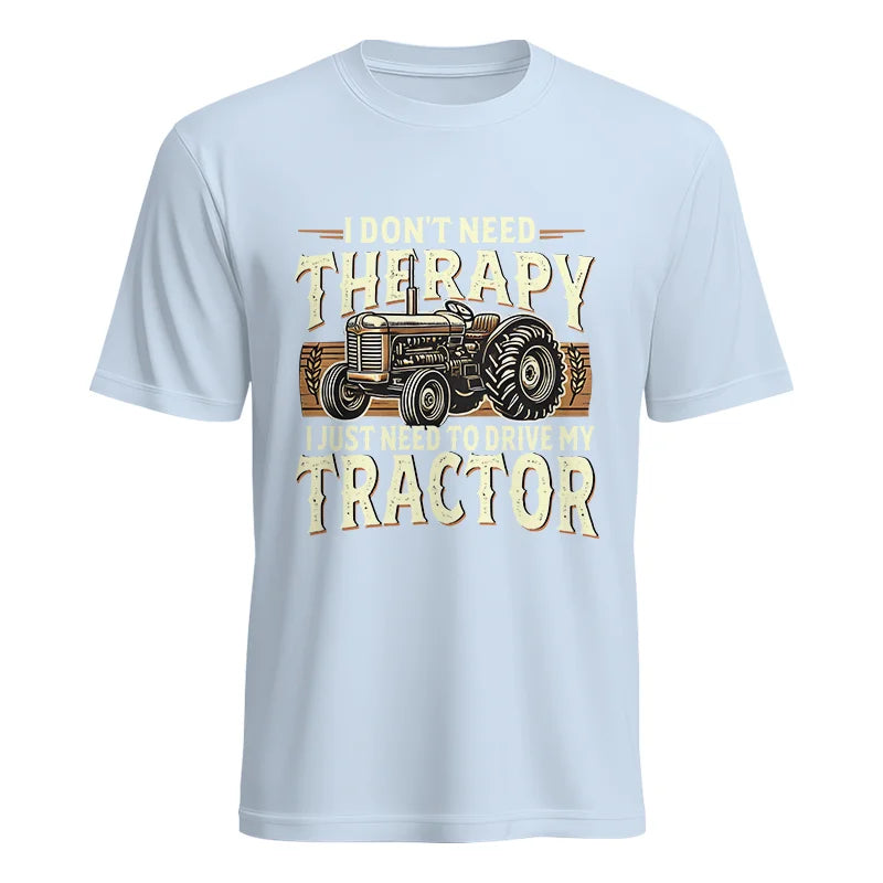 Don't Need Therapy Need To Drive My Tractor - Unisex Heavy Cotton Tee