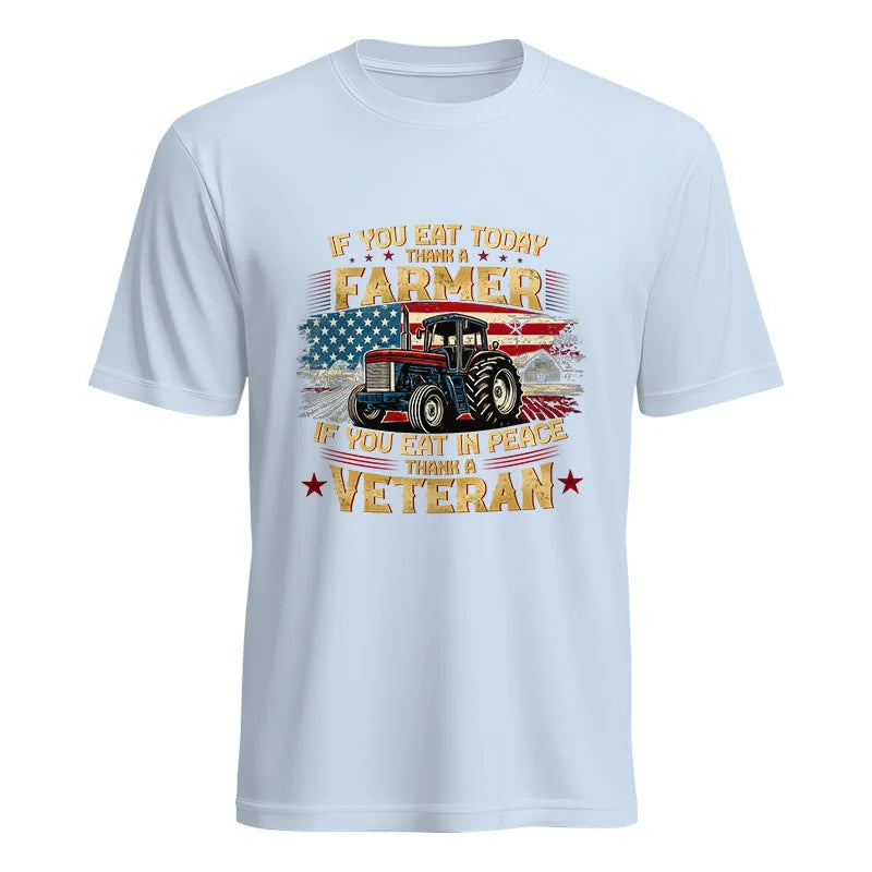 If You Eat Today Thank a Farmer If You Eat in Peace Thank a Veteran - Unisex Heavy Cotton Tee