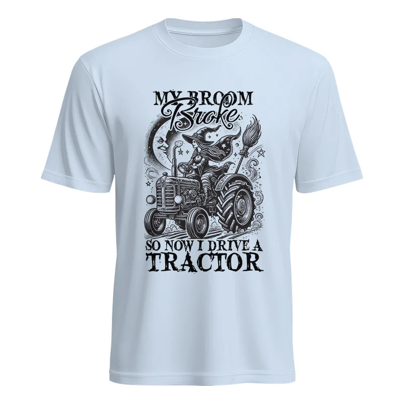 My Broom Broke So Now I Drive A Tractor - Unisex Heavy Cotton Tee