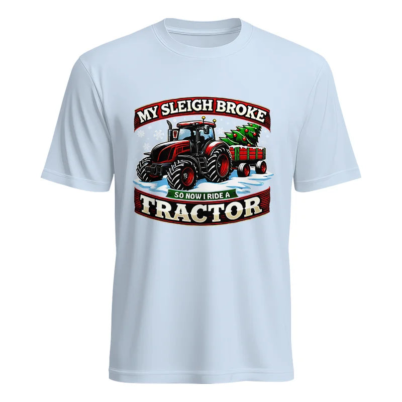 My Sleigh Broke So Now I Ride A Tractor - Unisex Heavy Cotton Tee