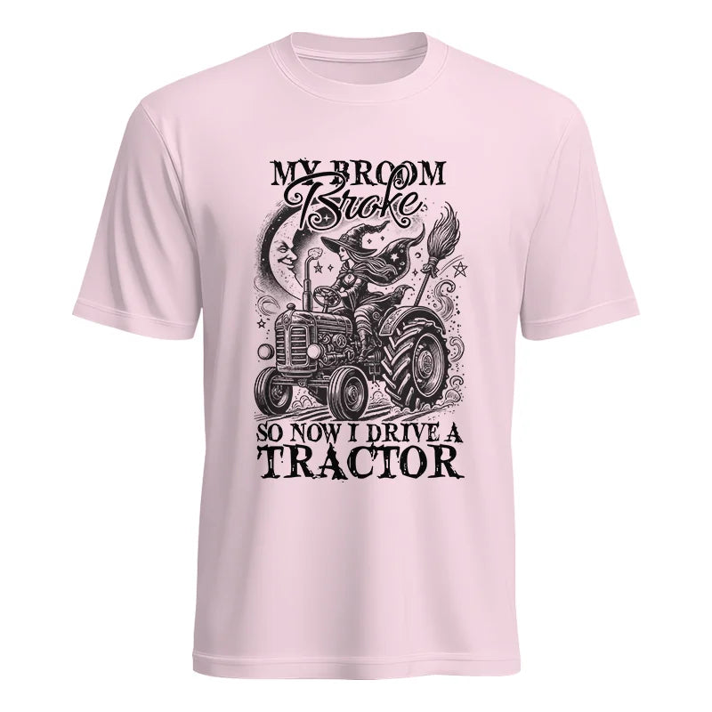 Image of My Broom Broke So Now I Drive A Tractor - Unisex Heavy Cotton Tee