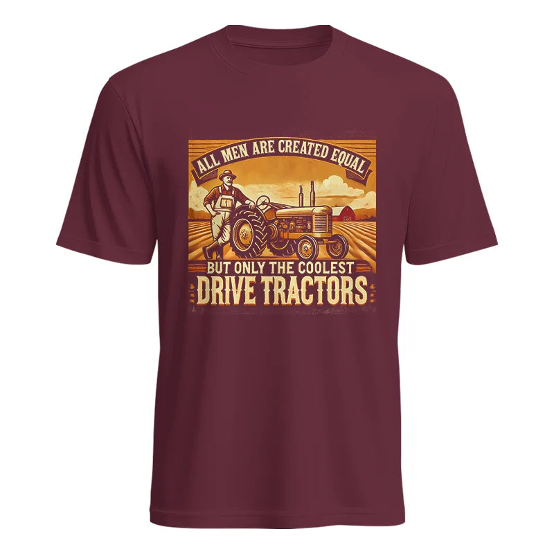 Image of All Men Equal But The Coolest Drive Tractors 1 - Unisex Heavy Cotton Tee