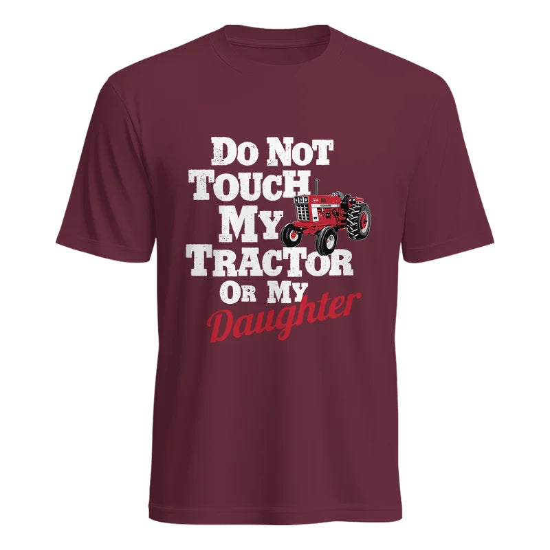 Do Not Touch My Tractor Or My Daughter - Unisex Heavy Cotton Tee