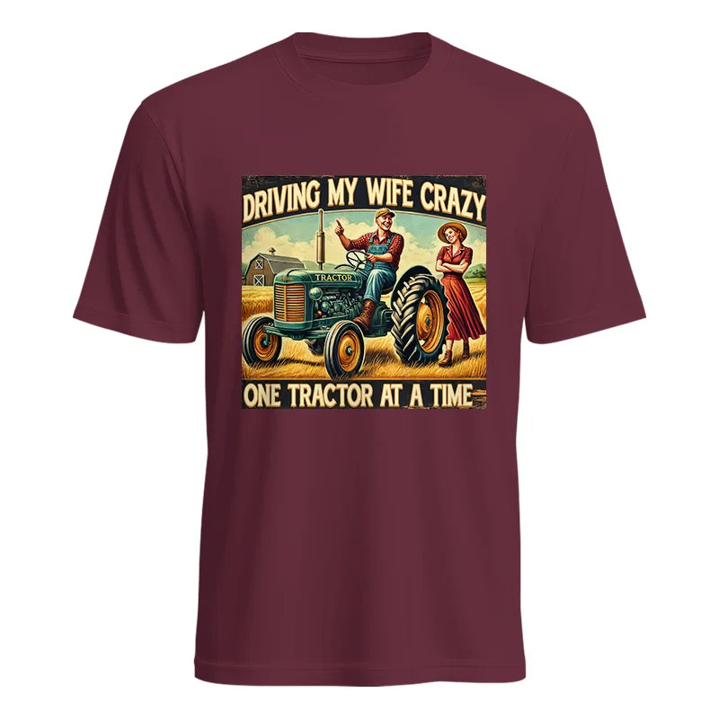 Image of Driving My Wife Crazy One Tractor At A Time - Unisex Heavy Cotton Tee