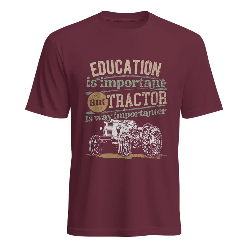 Funny Education Is Important But Tractor Is Importanter - Unisex Heavy Cotton Tee