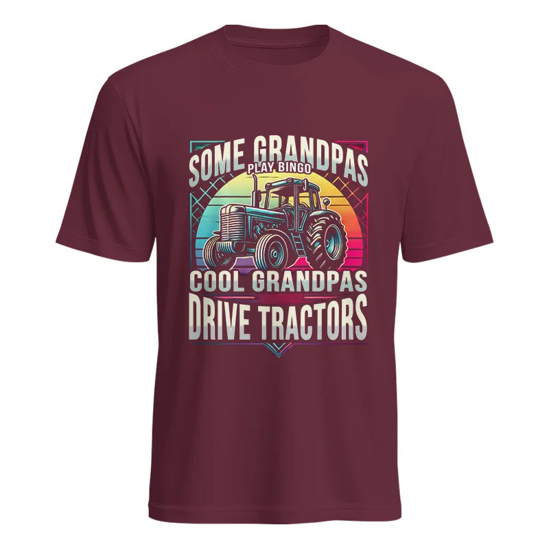 Some Grandpas Play Bingo_Cool Grandpas Drive Tractors - Unisex Heavy Cotton Tee