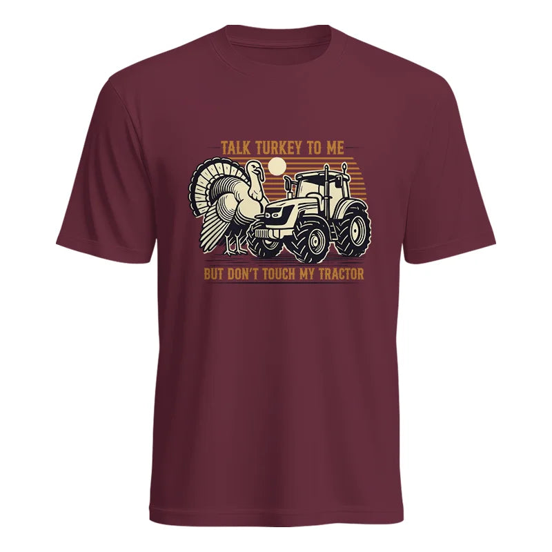 Talk Turkey to Me But Don’t Touch My Tractor - Unisex Heavy Cotton Tee