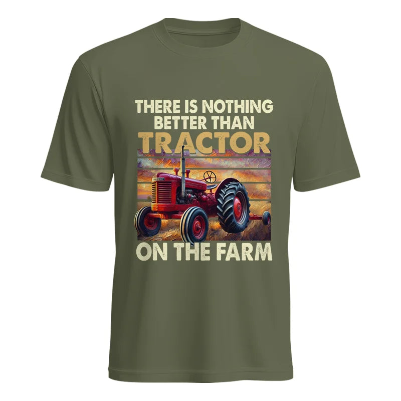 There Is Nothing Better Than Tractor On The Farm 1 - Unisex Heavy Cotton Tee