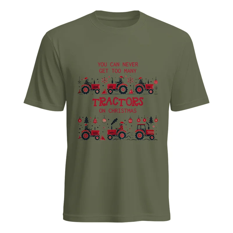 You Can Never Get Too Many Tractors On Christmas 2 - Unisex Heavy Cotton Tee