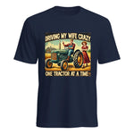 Driving My Wife Crazy One Tractor At A Time - Unisex Heavy Cotton Tee