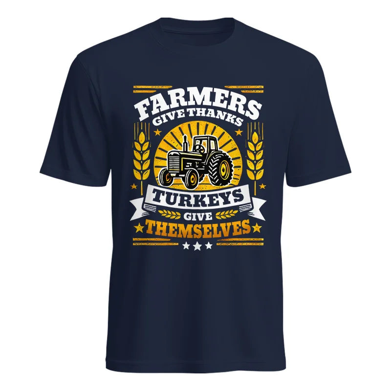 Farmers Give Thanks Turkeys Give Themselves - Unisex Heavy Cotton Tee