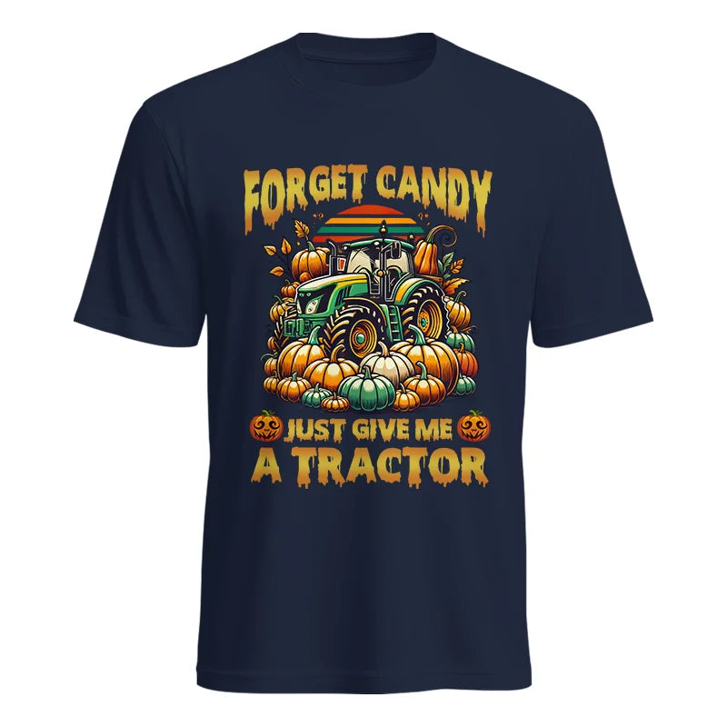 Forget Candy Just Give Me A Tractor - Unisex Heavy Cotton Tee