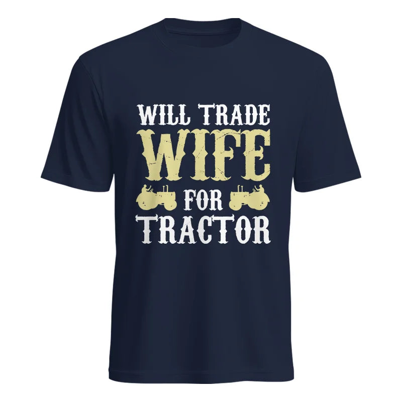 Funny Will Trade Wife For Tractor - Unisex Heavy Cotton Tee