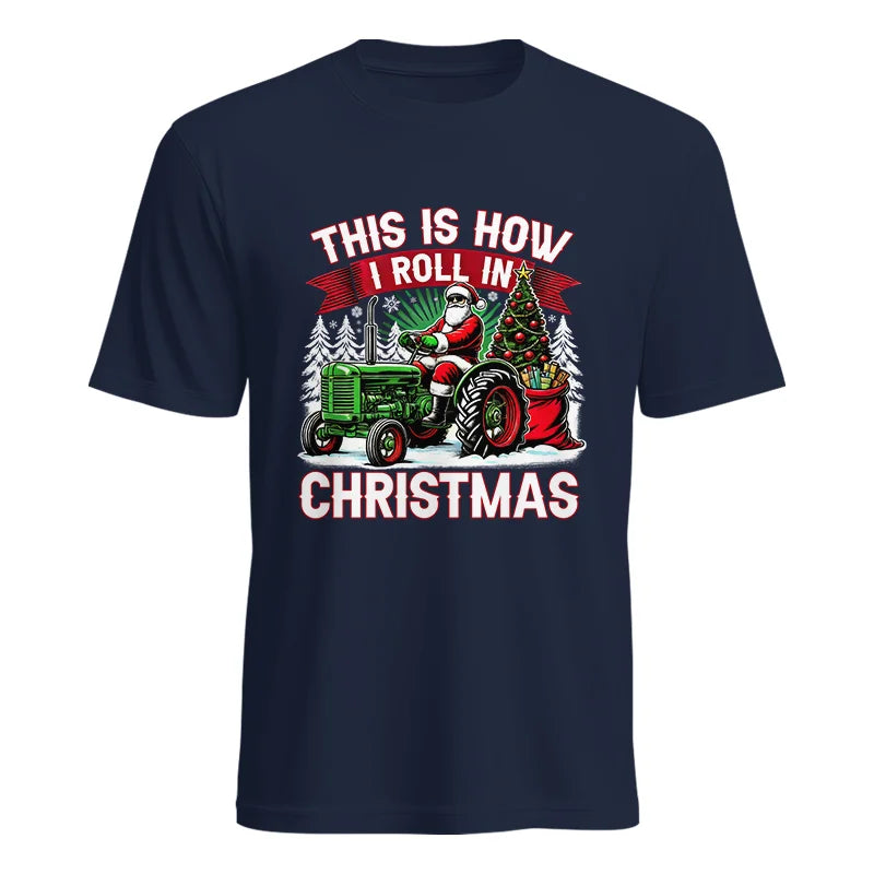 This Is How I Roll In Christmas - Unisex Heavy Cotton Tee