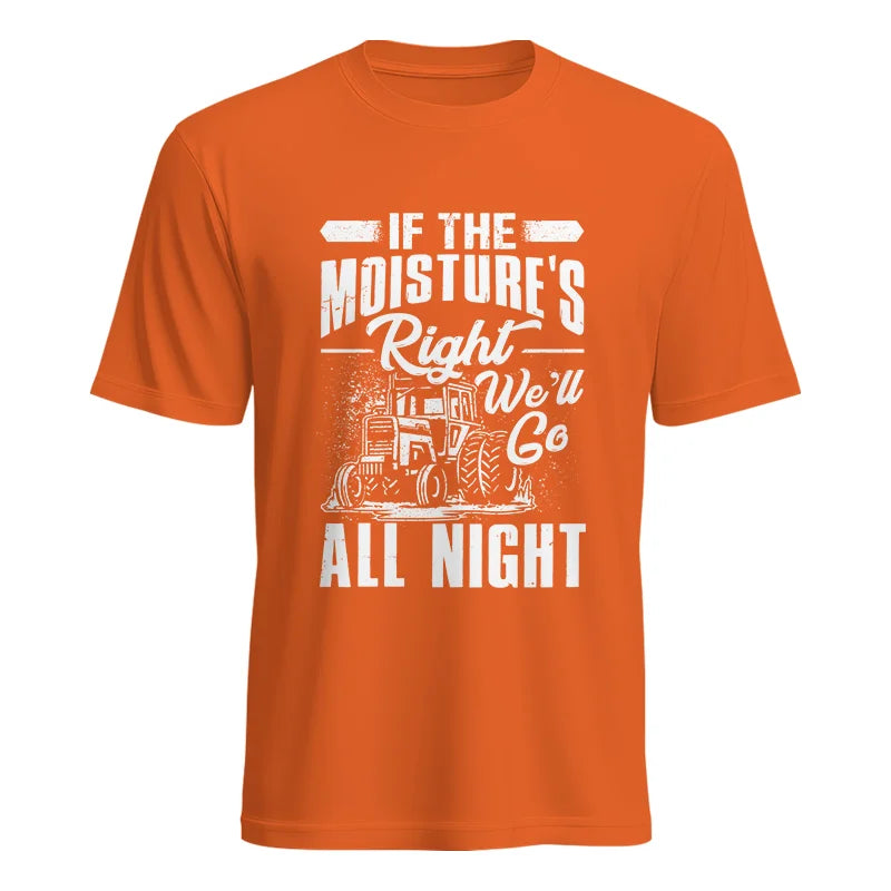 Farmer Tractor If Moistures Right We'll Go All Night - Unisex Heavy Cotton Tee