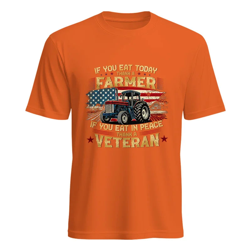 Image of If You Eat Today Thank a Farmer If You Eat in Peace Thank a Veteran - Unisex Heavy Cotton Tee