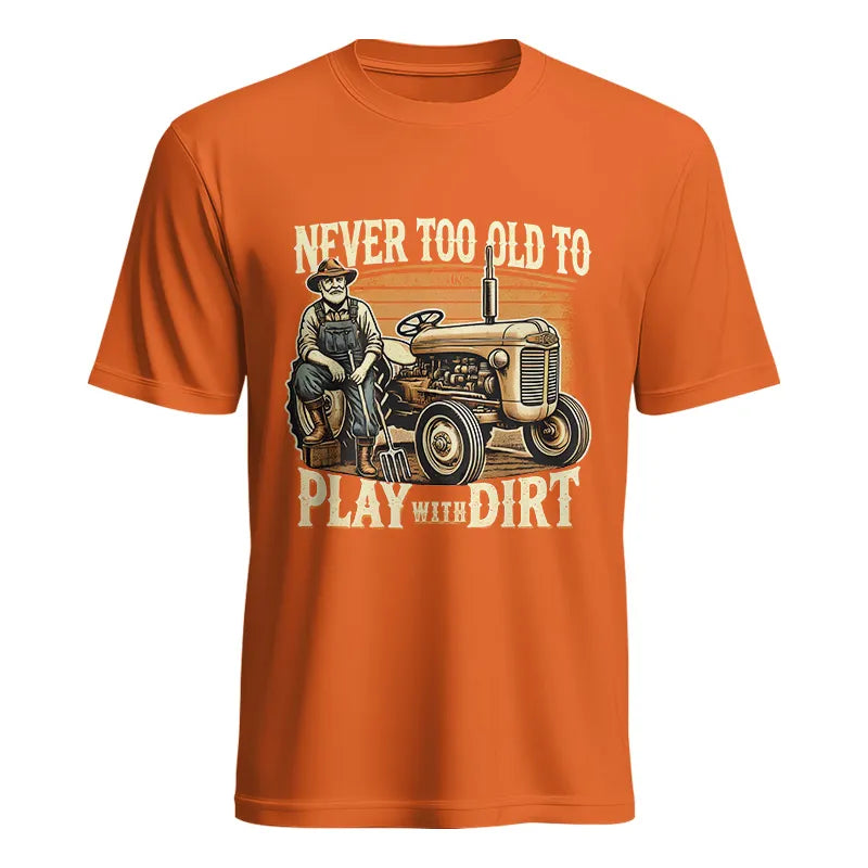 Image of Never Too Old To Play With Dirt - Unisex Heavy Cotton Tee