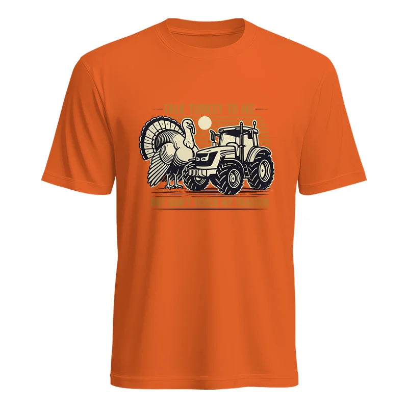 Talk Turkey to Me But Don’t Touch My Tractor - Unisex Heavy Cotton Tee