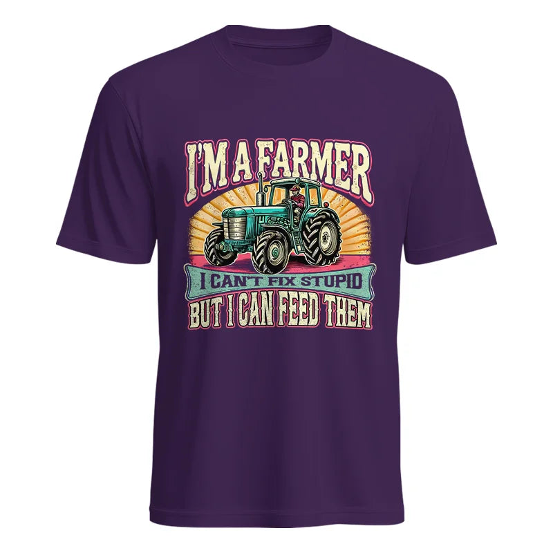 I'm A Farmer_Fix Stupid_Feed Them - Unisex Heavy Cotton Tee