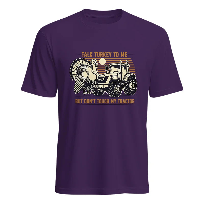 Talk Turkey to Me But Don’t Touch My Tractor - Unisex Heavy Cotton Tee