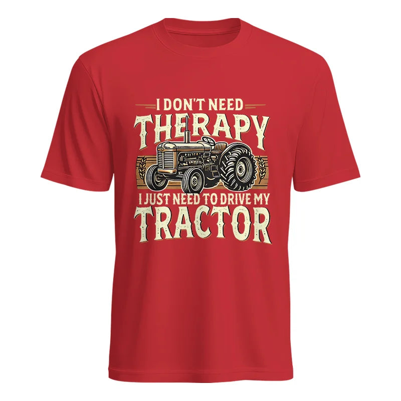 Image of Don't Need Therapy Need To Drive My Tractor - Unisex Heavy Cotton Tee