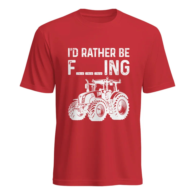 Funny I Would Rather Be Farming Tractor 2 - Unisex Heavy Cotton Tee