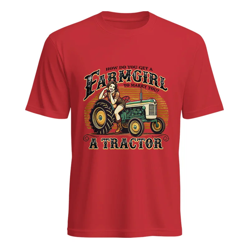 Get A Farmgirl To Marry You_A Tractor - Unisex Heavy Cotton Tee