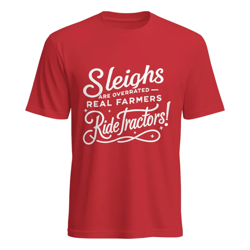 Sleighs Are Overrated_Real Farmers Ride Tractors! - Unisex Heavy Cotton Tee