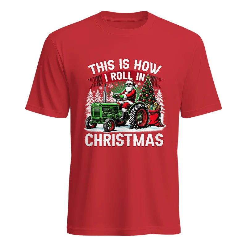 This Is How I Roll In Christmas - Unisex Heavy Cotton Tee