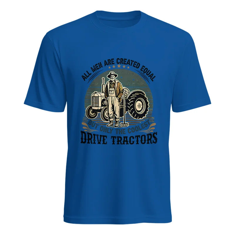 Image of All Men Equal But The Coolest Drive Tractors - Unisex Heavy Cotton Tee