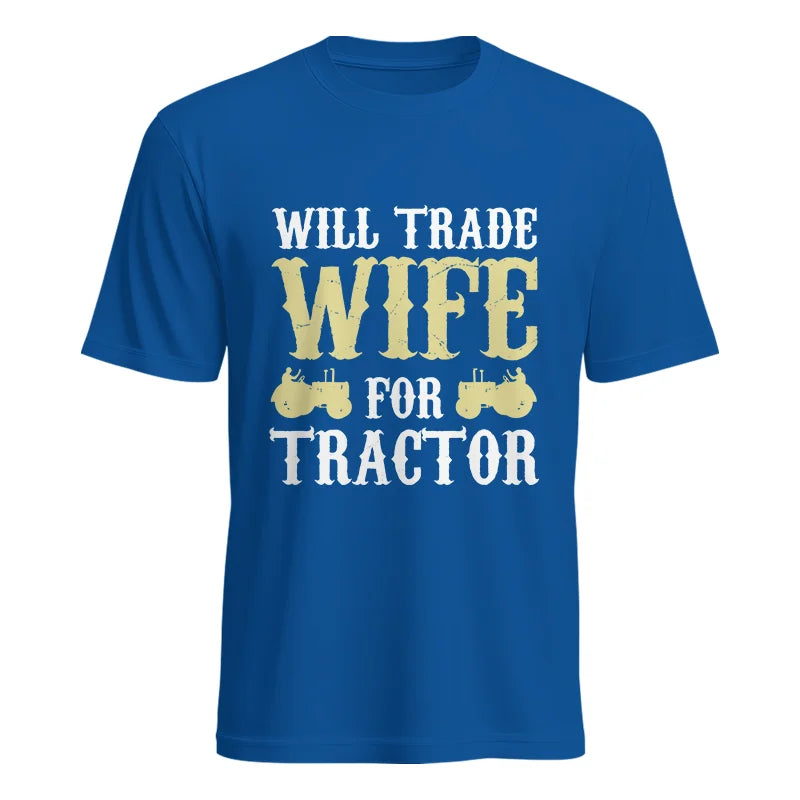 Funny Will Trade Wife For Tractor - Unisex Heavy Cotton Tee