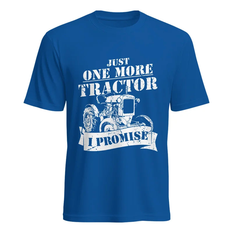 Just One More Tractor I Promise Farmers Farming Farm - Unisex Heavy Cotton Tee