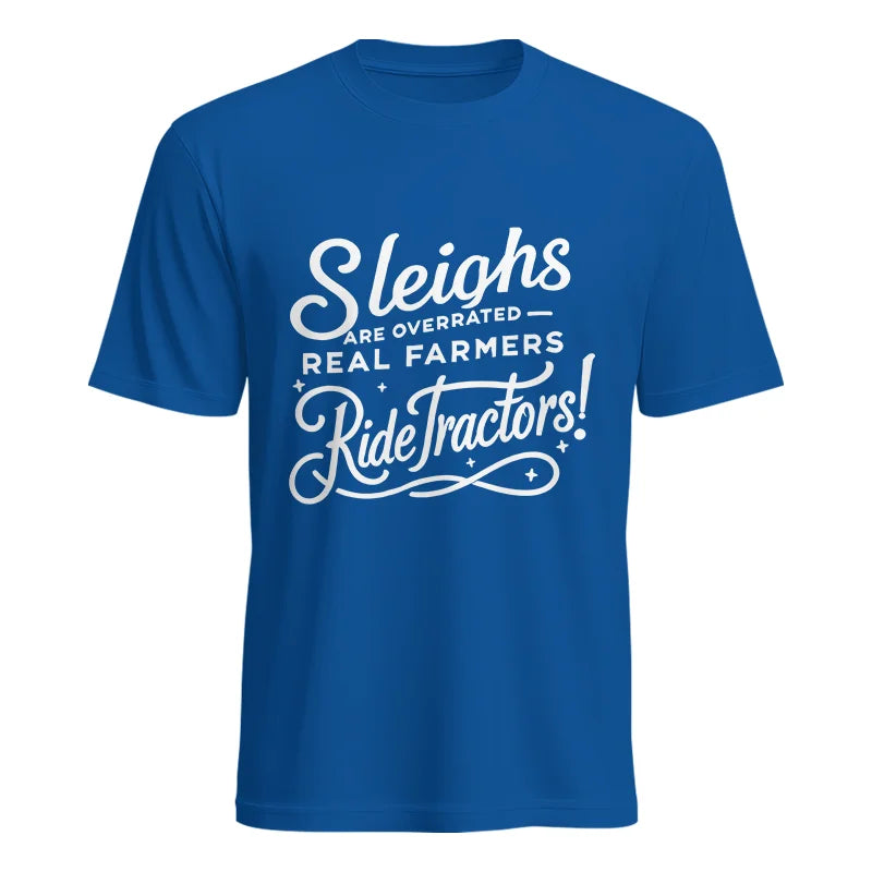 Sleighs Are Overrated_Real Farmers Ride Tractors! - Unisex Heavy Cotton Tee