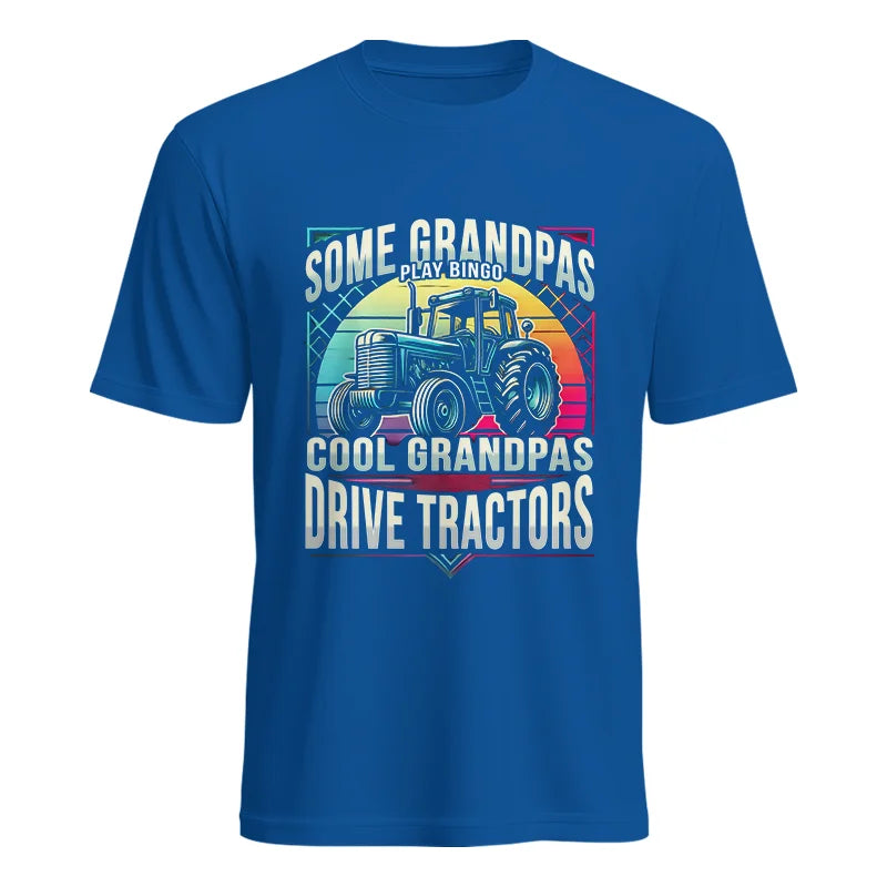 Image of Some Grandpas Play Bingo_Cool Grandpas Drive Tractors - Unisex Heavy Cotton Tee