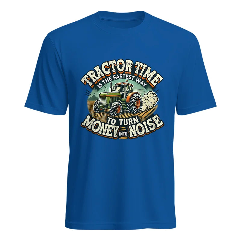 Tractor Time To Turn Money Into Noise - Unisex Heavy Cotton Tee