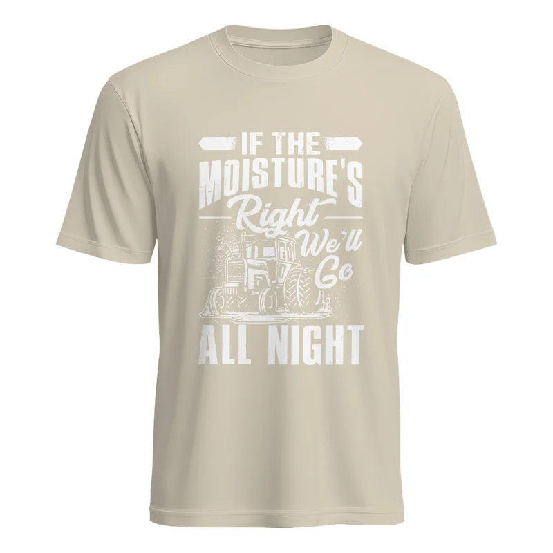 Farmer Tractor If Moistures Right We'll Go All Night - Unisex Heavy Cotton Tee